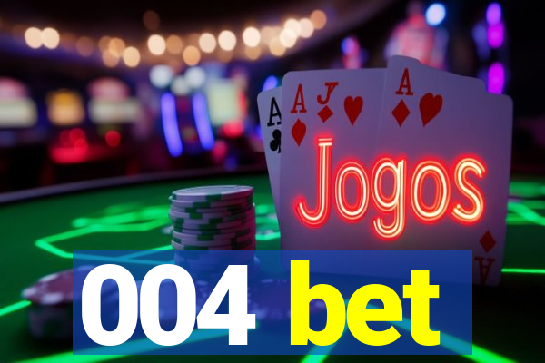 004 bet
